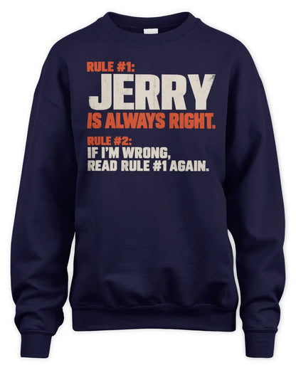 JERRY NP1-H006 - Always Right Personalized Name T-Shirt – Funny Custom Name Shirt - Unisex Sweatshirt - Navy