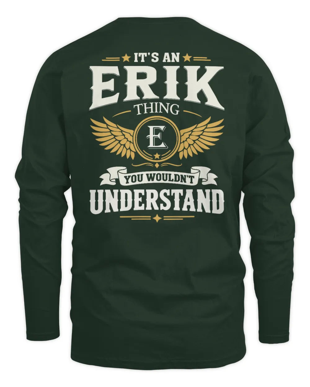 ERIK KT06-M008 It’s a [NAME] Thing – You Wouldn’t Understand | Personalized Vintage T-Shirt - Men's Long Sleeved T-Shirt - Forest Green