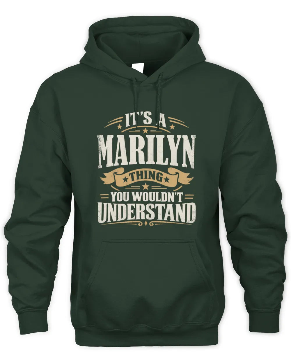MARILYN P08 TH51 - Personalized “It’s a/an [NAME] Thing – You Wouldn’t Understand” Shirt - Unisex Hoodie - Forest Green