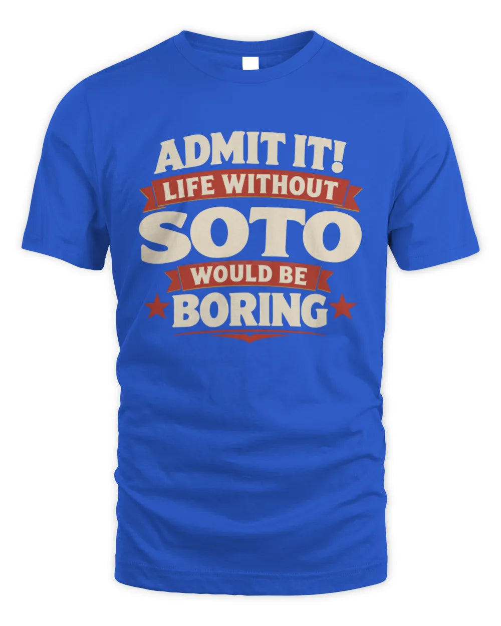 SOTO P4 KT003 Personalized Funny Quote Apparel “Life Without NAME Would Be Boring” - Unisex Standard T-Shirt - Royal