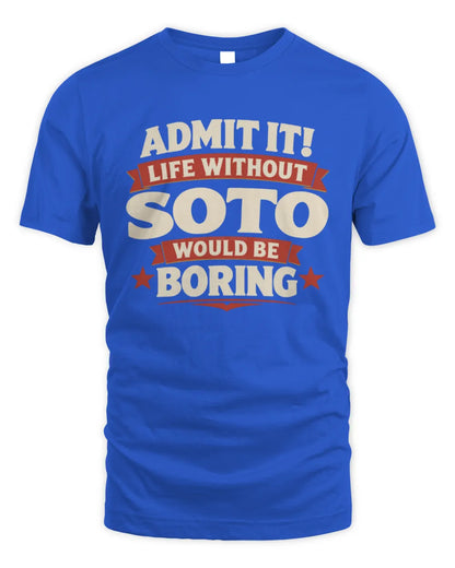 SOTO P4 KT003 Personalized Funny Quote Apparel “Life Without NAME Would Be Boring” - Unisex Standard T-Shirt - Royal
