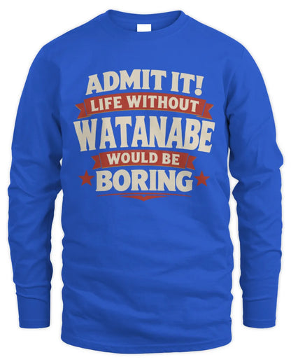 WATANABE P4 KT003 Personalized Funny Quote Apparel “Life Without NAME Would Be Boring” - Men's Long Sleeved T-Shirt - Royal