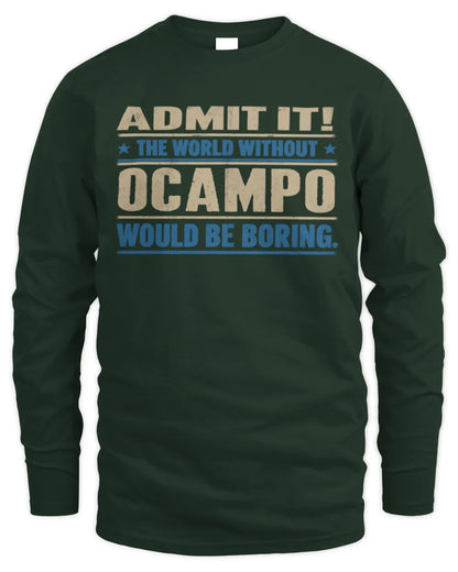 OCAMPO TP68-K2-968 – Personalized Funny Quote Apparel “The World Without NAME Would Be Boring” - Men's Long Sleeved T-Shirt - Forest Green