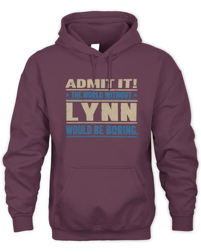 LYNN TP68-K2-968 – Personalized Funny Quote Apparel “The World Without NAME Would Be Boring” - Unisex Hoodie - Maroon