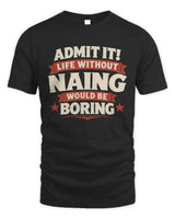 NAING P4 KT003 Personalized Funny Quote Apparel “Life Without NAME Would Be Boring” - Unisex Standard T-Shirt - Black