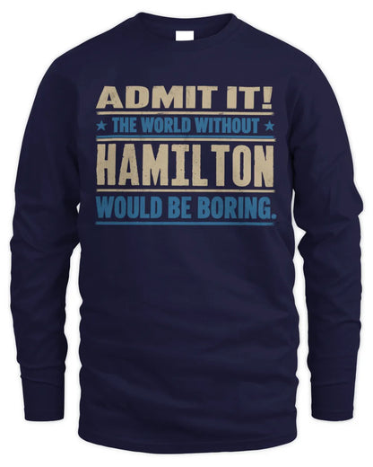 HAMILTON TP68-K2-968 – Personalized Funny Quote Apparel “The World Without NAME Would Be Boring” - Men's Long Sleeved T-Shirt - Navy