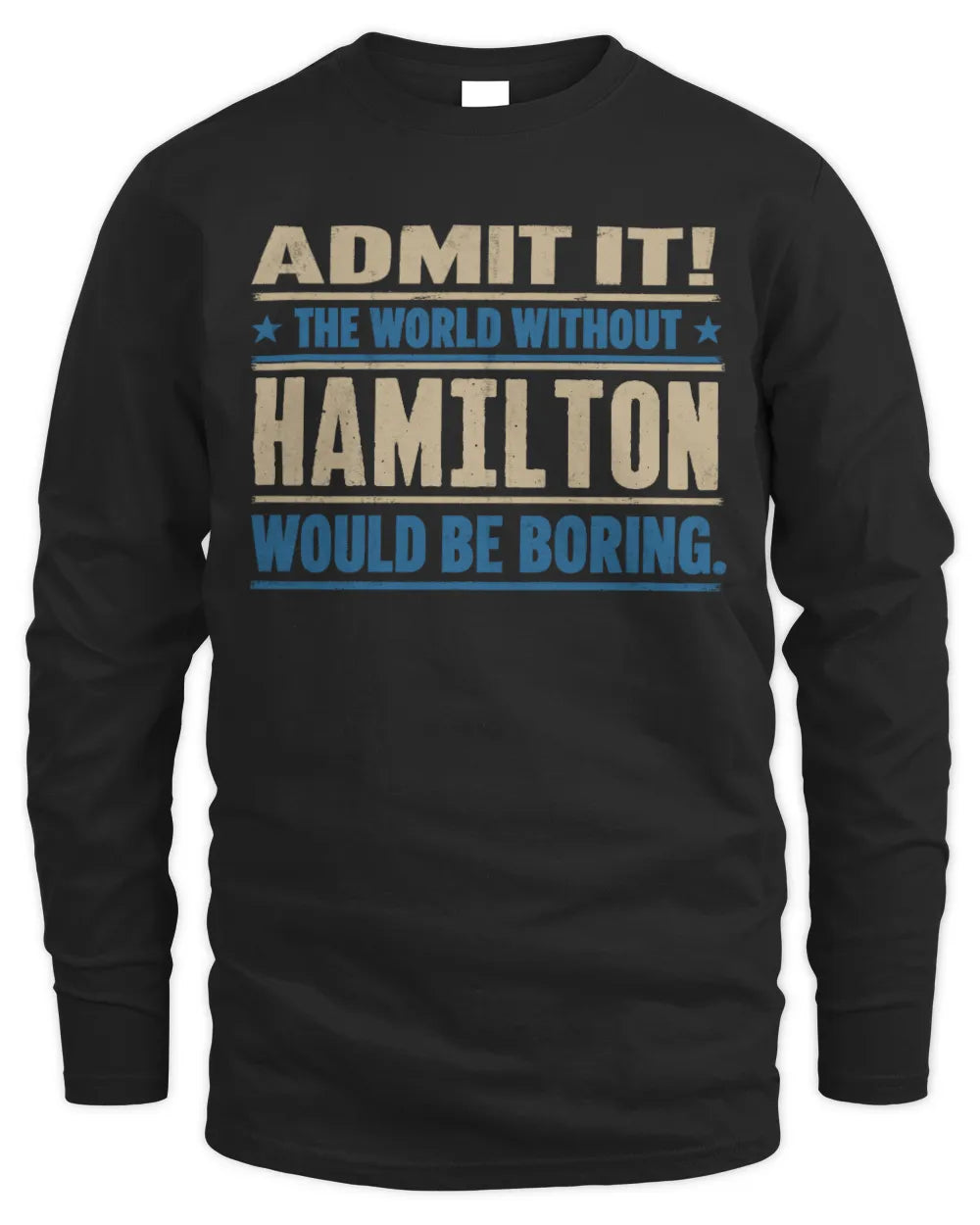 HAMILTON TP68-K2-968 – Personalized Funny Quote Apparel “The World Without NAME Would Be Boring” - Men's Long Sleeved T-Shirt - Black
