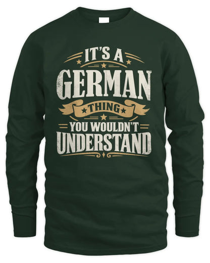 GERMAN P08 TH51 - Personalized “It’s a/an [NAME] Thing – You Wouldn’t Understand” Shirt - Men's Long Sleeved T-Shirt - Forest Green