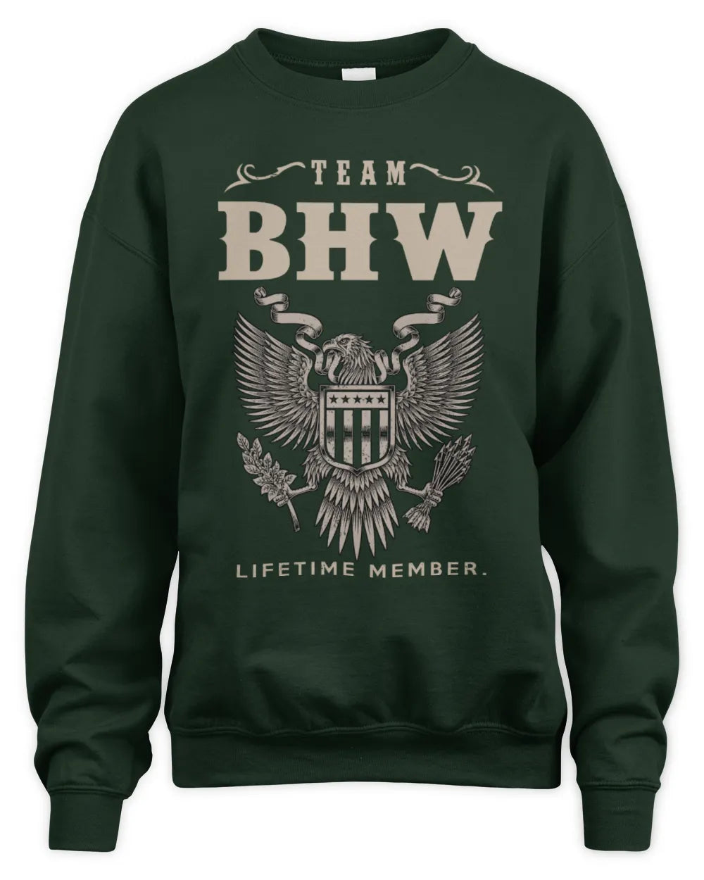 BHW TP06-K82 – Personalized Classic Style Apparel “Team NAME Lifetime Member” - Unisex Sweatshirt - Forest Green