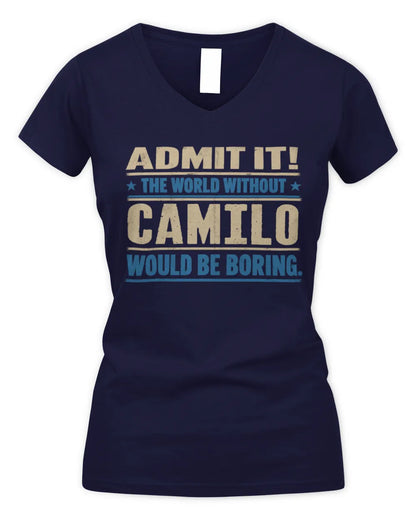 CAMILO TP68-K2-968 – Personalized Funny Quote Apparel “The World Without NAME Would Be Boring” - Women's V-Neck T-Shirt - Navy