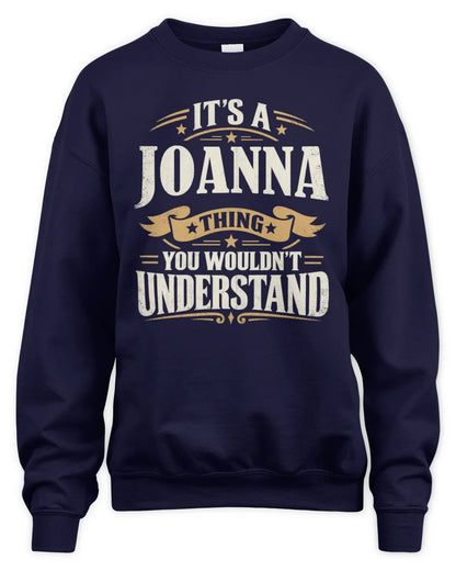JOANNA P08 TH51 - Personalized “It’s a/an [NAME] Thing – You Wouldn’t Understand” Shirt - Unisex Sweatshirt - Navy