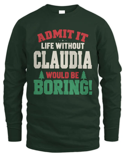 CLAUDIA P5 TH08 Christmas T-Shirt – “Life Without NAME Would Be Boring” - Men's Long Sleeved T-Shirt - Forest Green