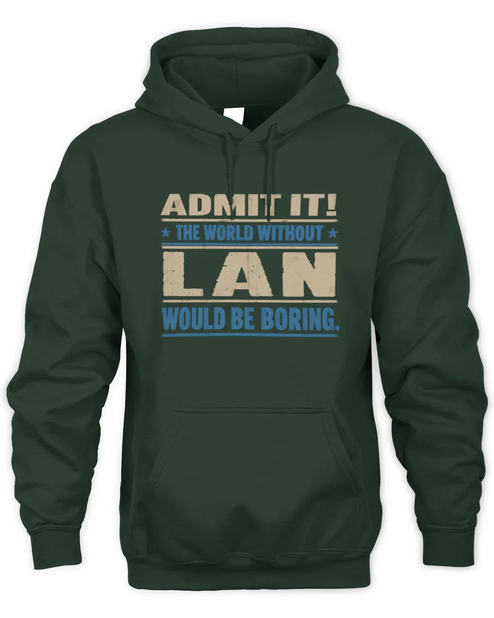 LAN TP68-K2-968 – Personalized Funny Quote Apparel “The World Without NAME Would Be Boring” - Unisex Hoodie - Forest Green