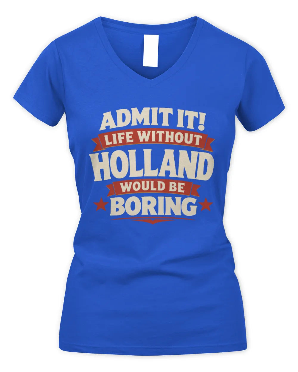 HOLLAND P4 KT003 Personalized Funny Quote Apparel “Life Without NAME Would Be Boring” - Women's V-Neck T-Shirt - Royal