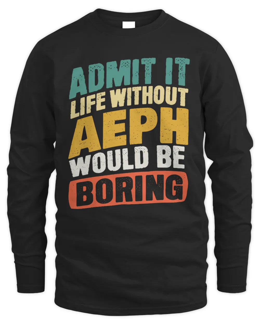 AEPH TP88-K4-229
Personalized Funny Quote Apparel “Life Without NAME Would Be Boring” - Men's Long Sleeved T-Shirt - Black