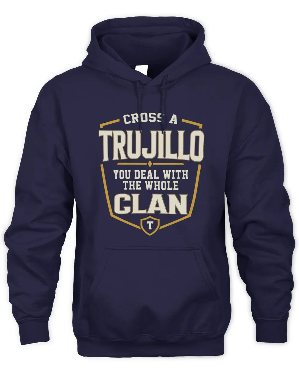 TRUJILLO NT1-K008 Cross A/An NAME, You Deal With the Whole Clan | Personalized Vintage T-Shirt - Unisex Hoodie - Navy