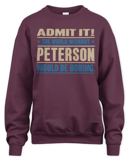 PETERSON TP68-K2-968 – Personalized Funny Quote Apparel “The World Without NAME Would Be Boring” - Unisex Sweatshirt - Maroon