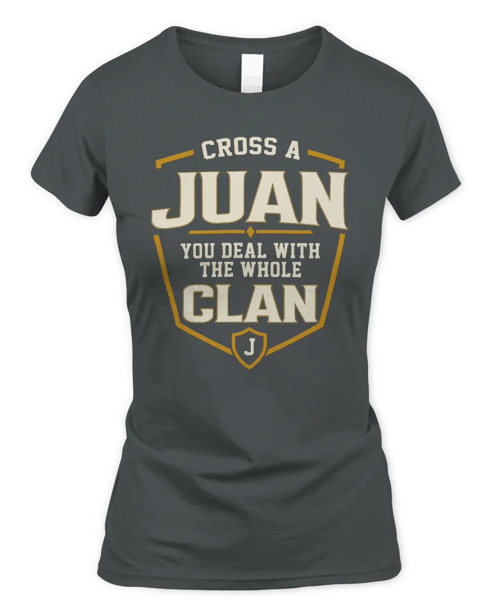 JUAN NT1-K008 Cross A/An NAME, You Deal With the Whole Clan | Personalized Vintage T-Shirt - Women's Standard T-Shirt - Charcoal
