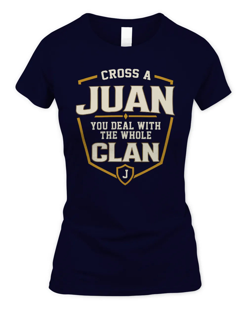 JUAN NT1-K008 Cross A/An NAME, You Deal With the Whole Clan | Personalized Vintage T-Shirt - Women's Standard T-Shirt - Navy