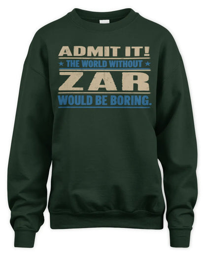 ZAR TP68-K2-968 – Personalized Funny Quote Apparel “The World Without NAME Would Be Boring” - Unisex Sweatshirt - Forest Green