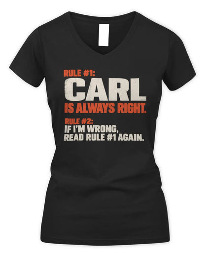 CARL NP1-H006 - Always Right Personalized Name T-Shirt – Funny Custom Name Shirt - Women's V-Neck T-Shirt - Black