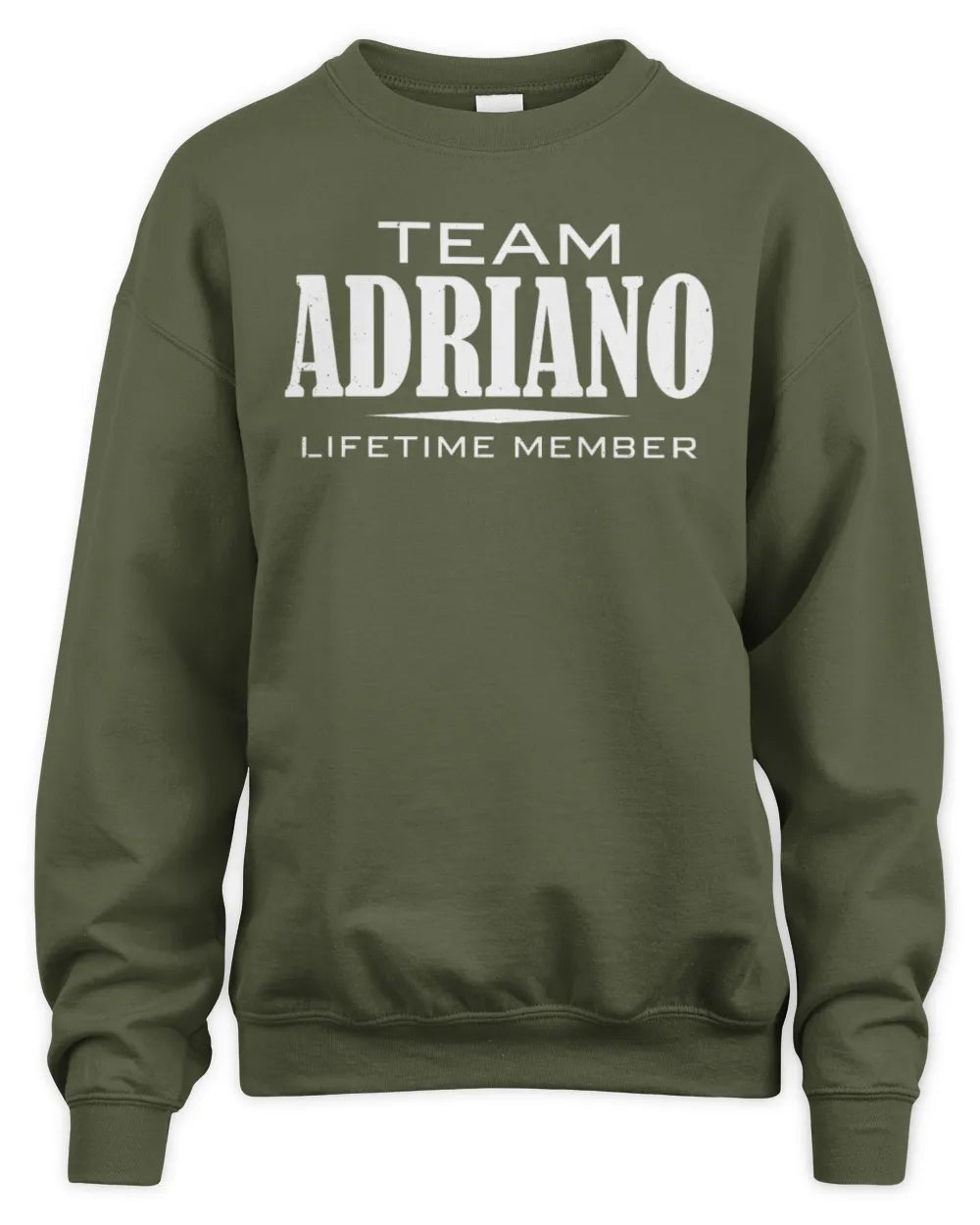 ADRIANO BL62-K4-128 - Personalized “Team NAME Lifetime Member” - Unisex Sweatshirt - Military Green