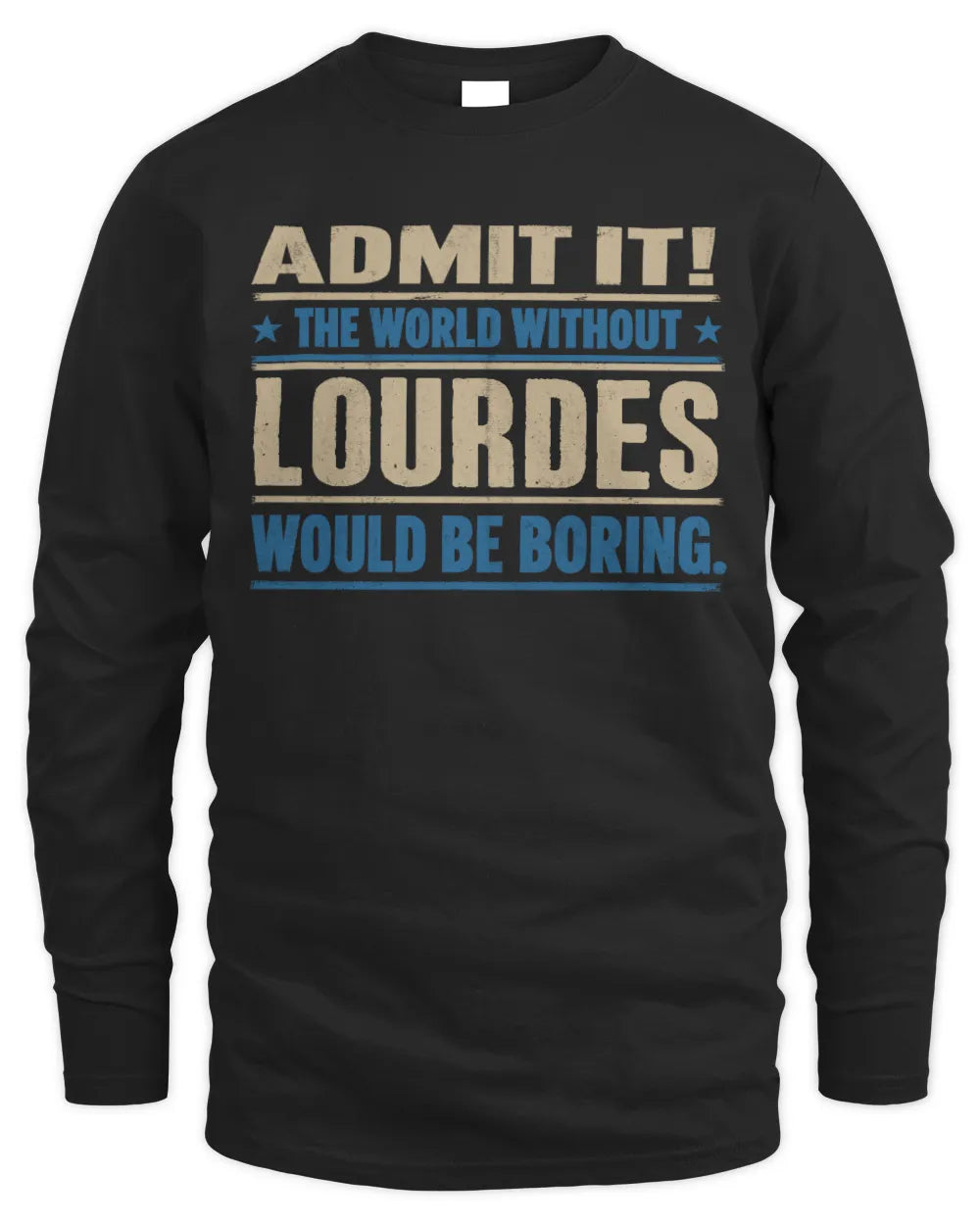 LOURDES TP68-K2-968 – Personalized Funny Quote Apparel “The World Without NAME Would Be Boring” - Men's Long Sleeved T-Shirt - Black