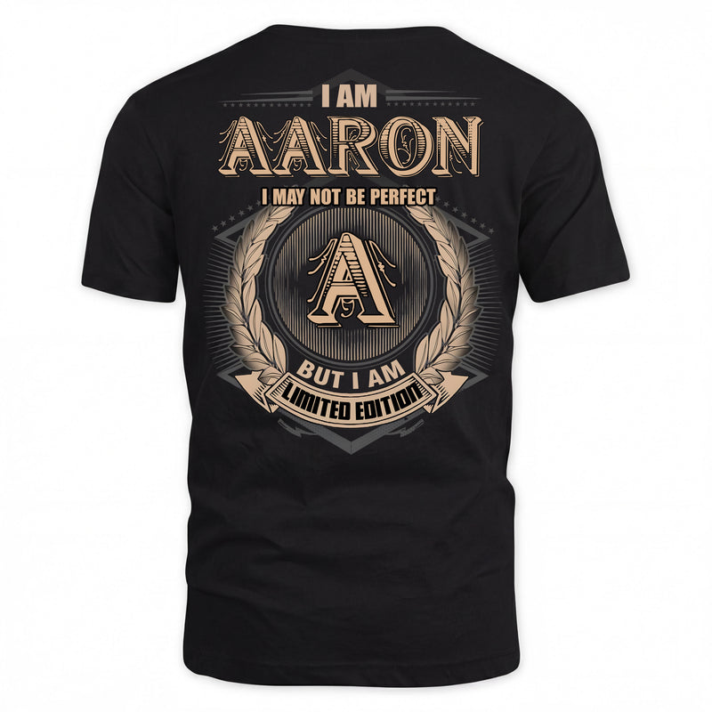 AARON PH55-T25-Personalized Name Quote Apparel “I Am NAME May Not Be Perfect But I Am Limited Edition”