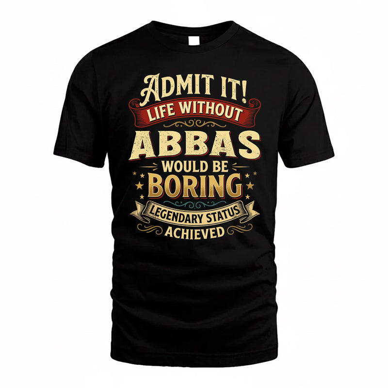 ABBAS TP65-K5-268–Personalized Funny Quote Apparel “Life Without NAME Would Be Boring”