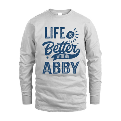 ABBY HH88-K2–Personalized Name Quote T-Shirt Life Is Better With Unisex Gift