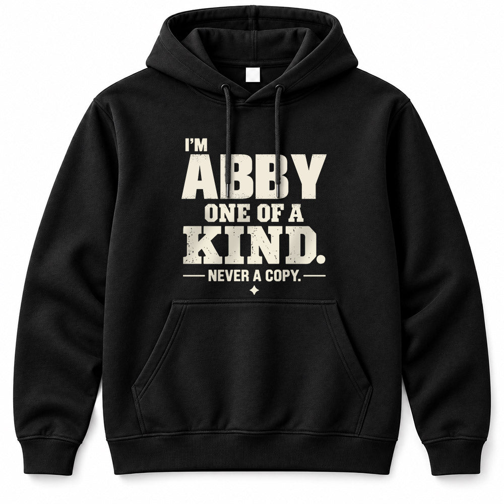 ABBY P6-K4-228 Personalized Funny Quote Apparel “I’m NAME – One of a Kind, Never a Copy”