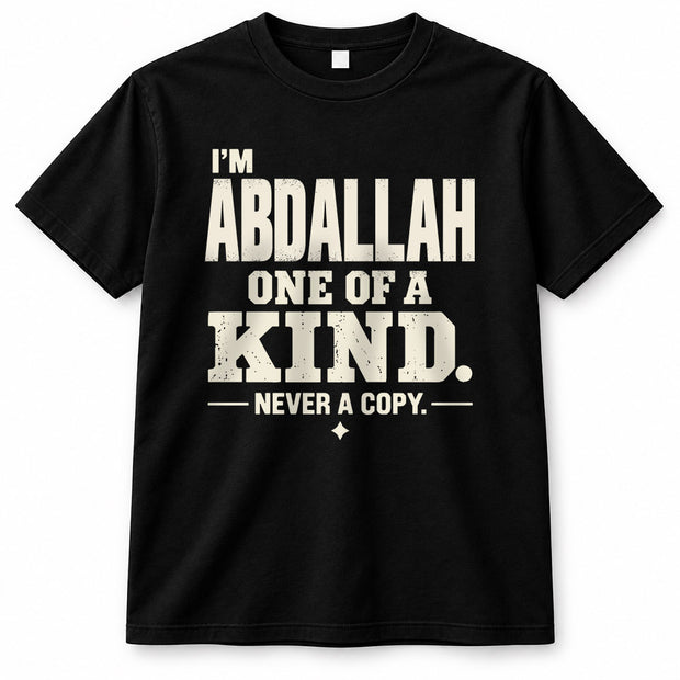 ABDALLAH P6-K4-228 Personalized Funny Quote Apparel “I’m NAME – One of a Kind, Never a Copy”