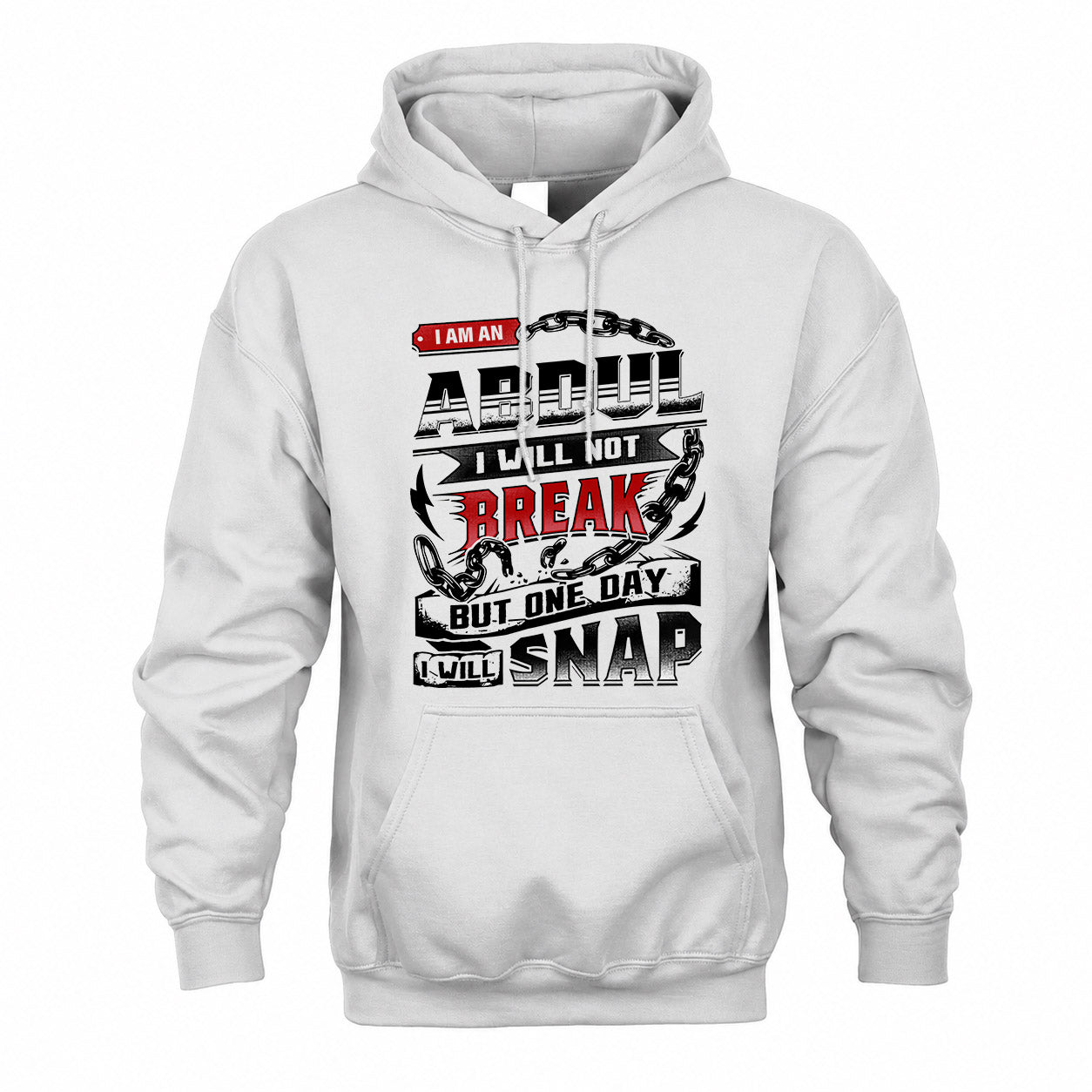 ABDUL HP28-K4-129 – Personalized Name Quote T-Shirt “I Will Not Break, But One Day I Will Snap”