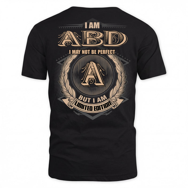 ABD PH55-T25-Personalized Name Quote Apparel “I Am NAME May Not Be Perfect But I Am Limited Edition”