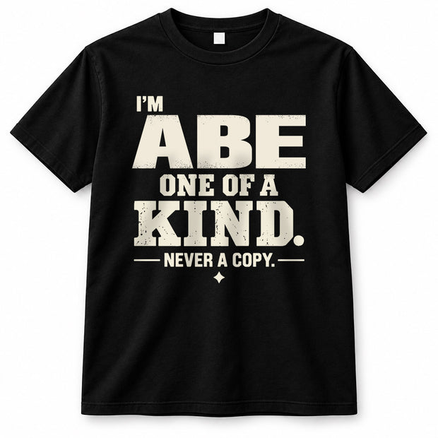 ABE P6-K4-228 Personalized Funny Quote Apparel “I’m NAME – One of a Kind, Never a Copy”