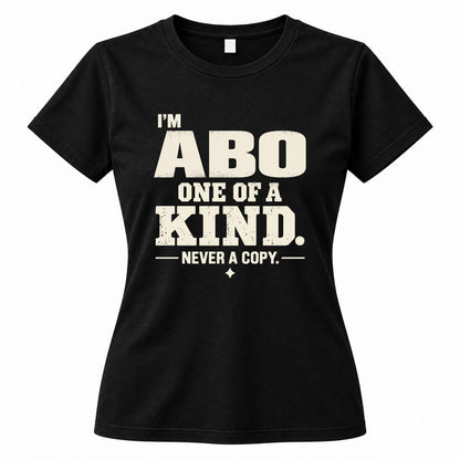 ABO P6-K4-228 Personalized Funny Quote Apparel “I’m NAME – One of a Kind, Never a Copy”