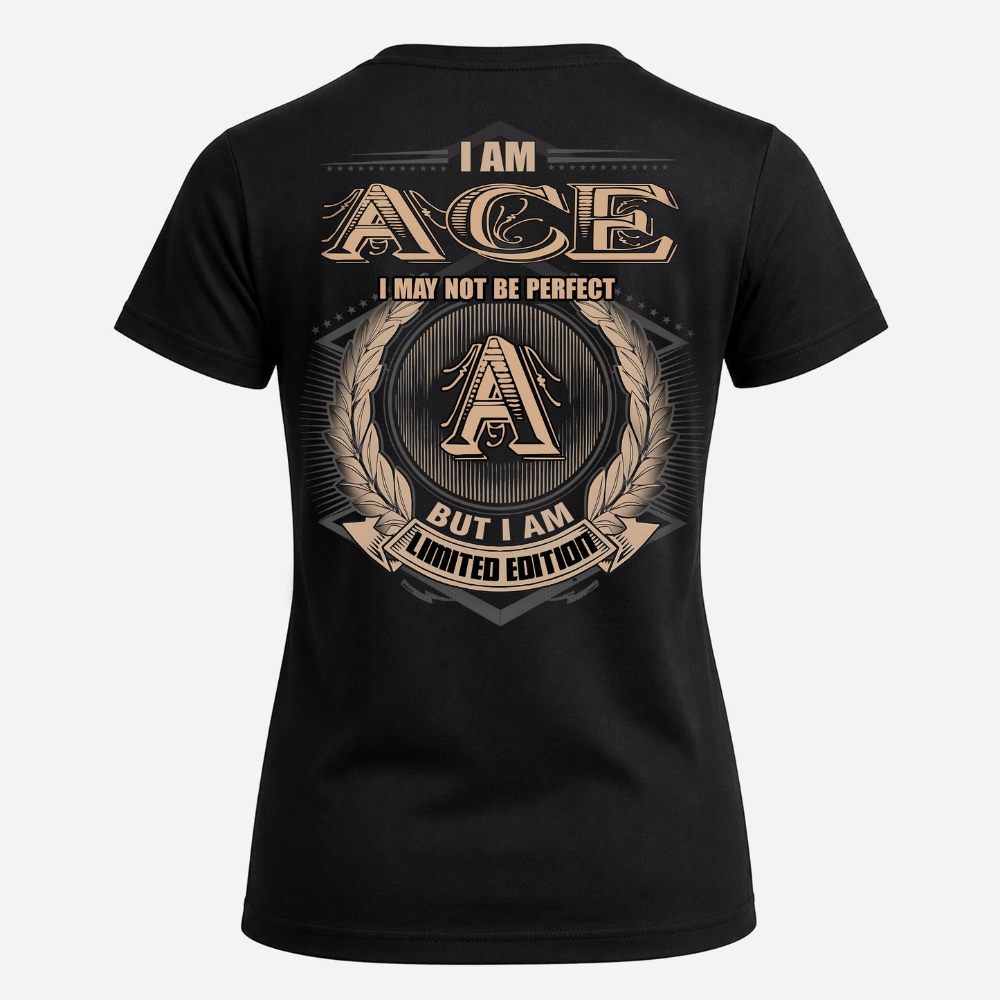 ACE PH55-T25-Personalized Name Quote Apparel “I Am NAME May Not Be Perfect But I Am Limited Edition”