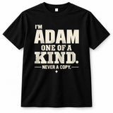 ADAM P6-K4-228 Personalized Funny Quote Apparel “I’m NAME – One of a Kind, Never a Copy”