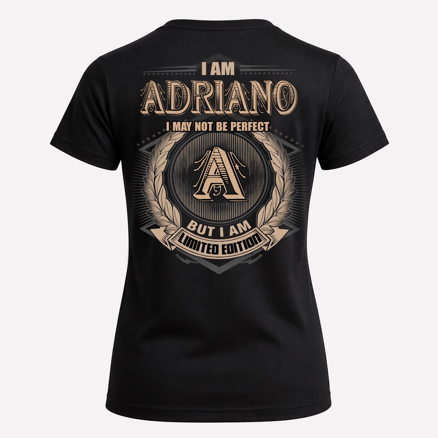 ADRIANO PH55-T25-Personalized Name Quote Apparel “I Am NAME May Not Be Perfect But I Am Limited Edition”