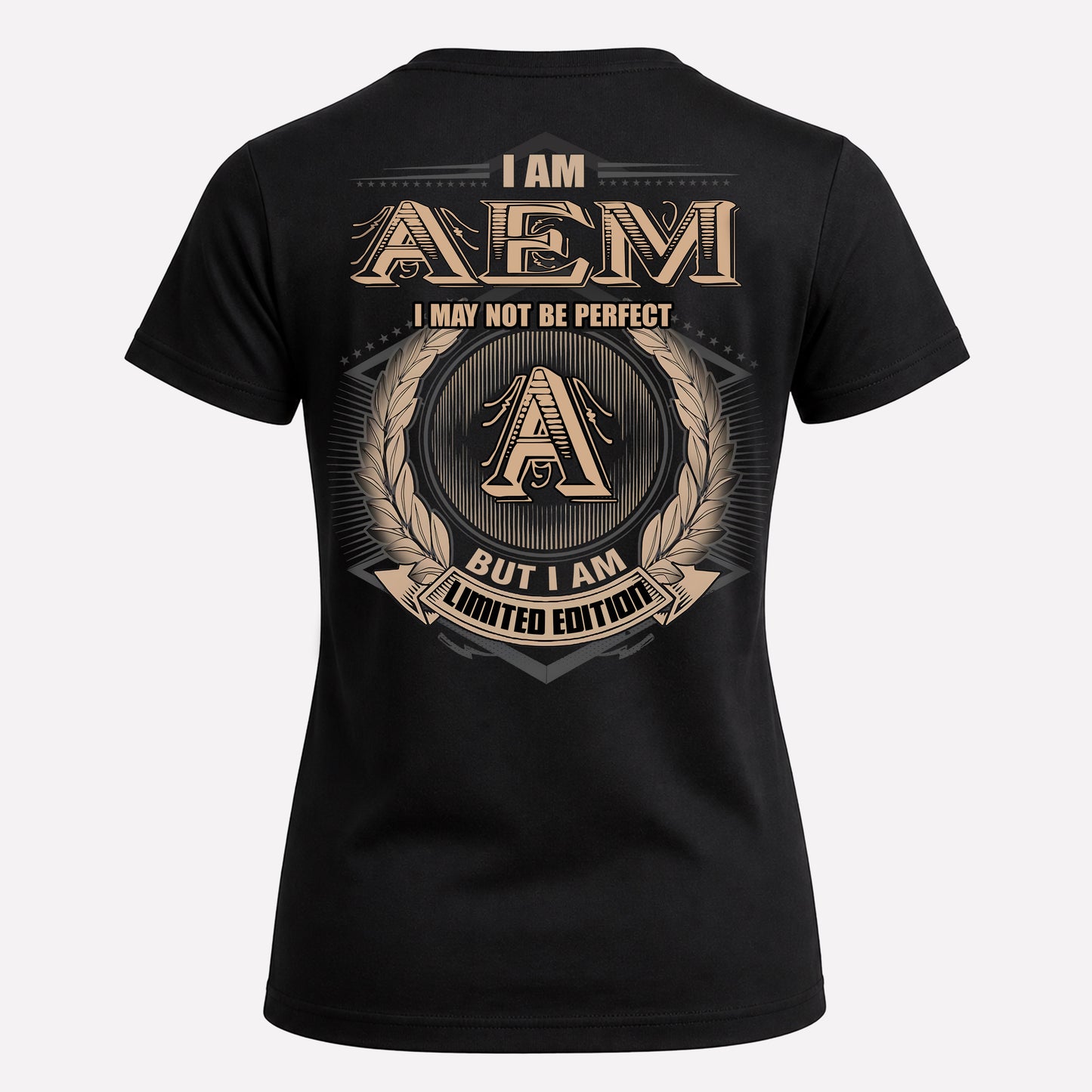 AEM PH55-T25-Personalized Name Quote Apparel “I Am NAME May Not Be Perfect But I Am Limited Edition”