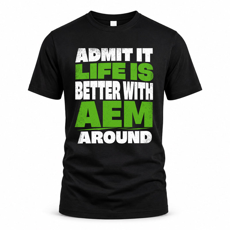 AEM HP68-K4-189 – Personalized Funny Quote Apparel “Admit It, Life Is Better With NAME Around”