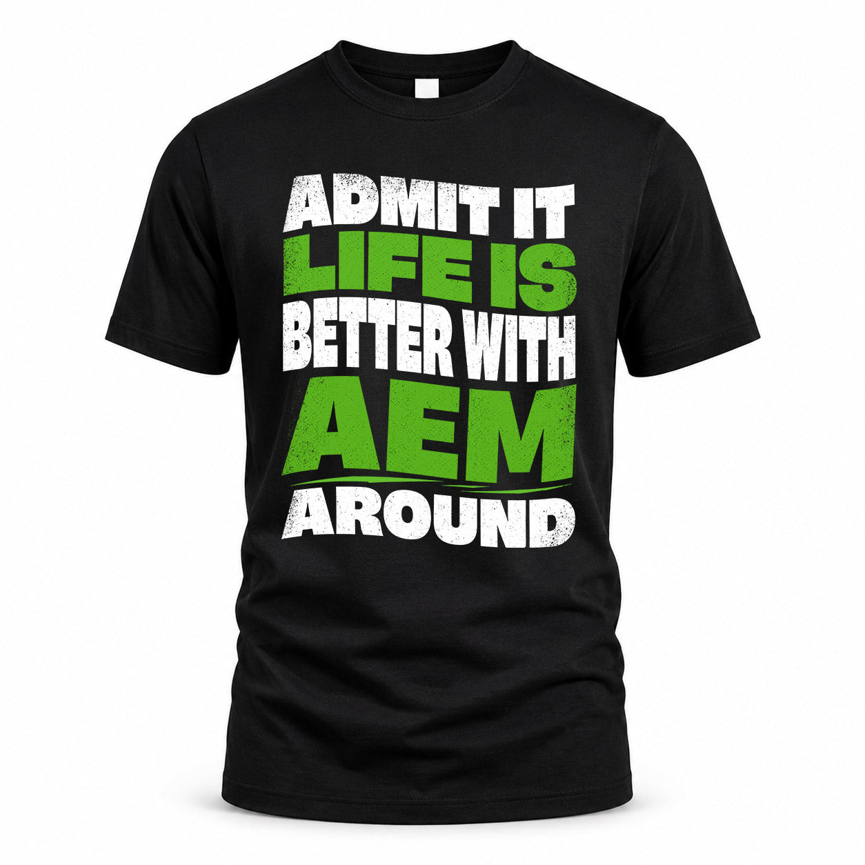 AEM HP99-K4-189 – Personalized Funny Quote Apparel “Admit It, Life Is Better With NAME Around”