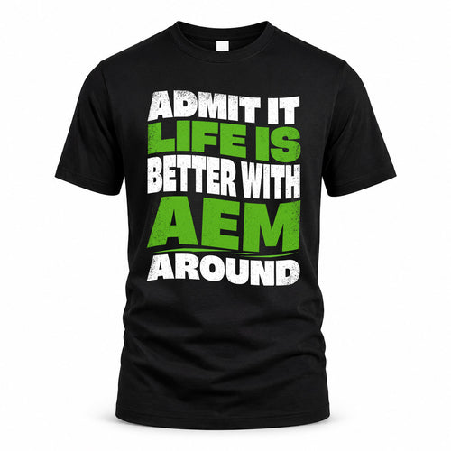 AEM HP99-K4-189 – Personalized Funny Quote Apparel “Admit It, Life Is Better With NAME Around”