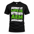 AEM HP99-K4-189 – Personalized Funny Quote Apparel “Admit It, Life Is Better With NAME Around”