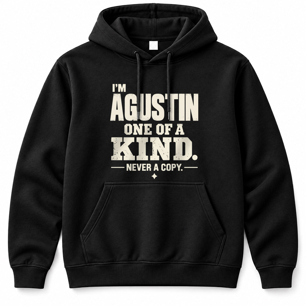AGUSTIN P6-K4-228 Personalized Funny Quote Apparel “I’m NAME – One of a Kind, Never a Copy”
