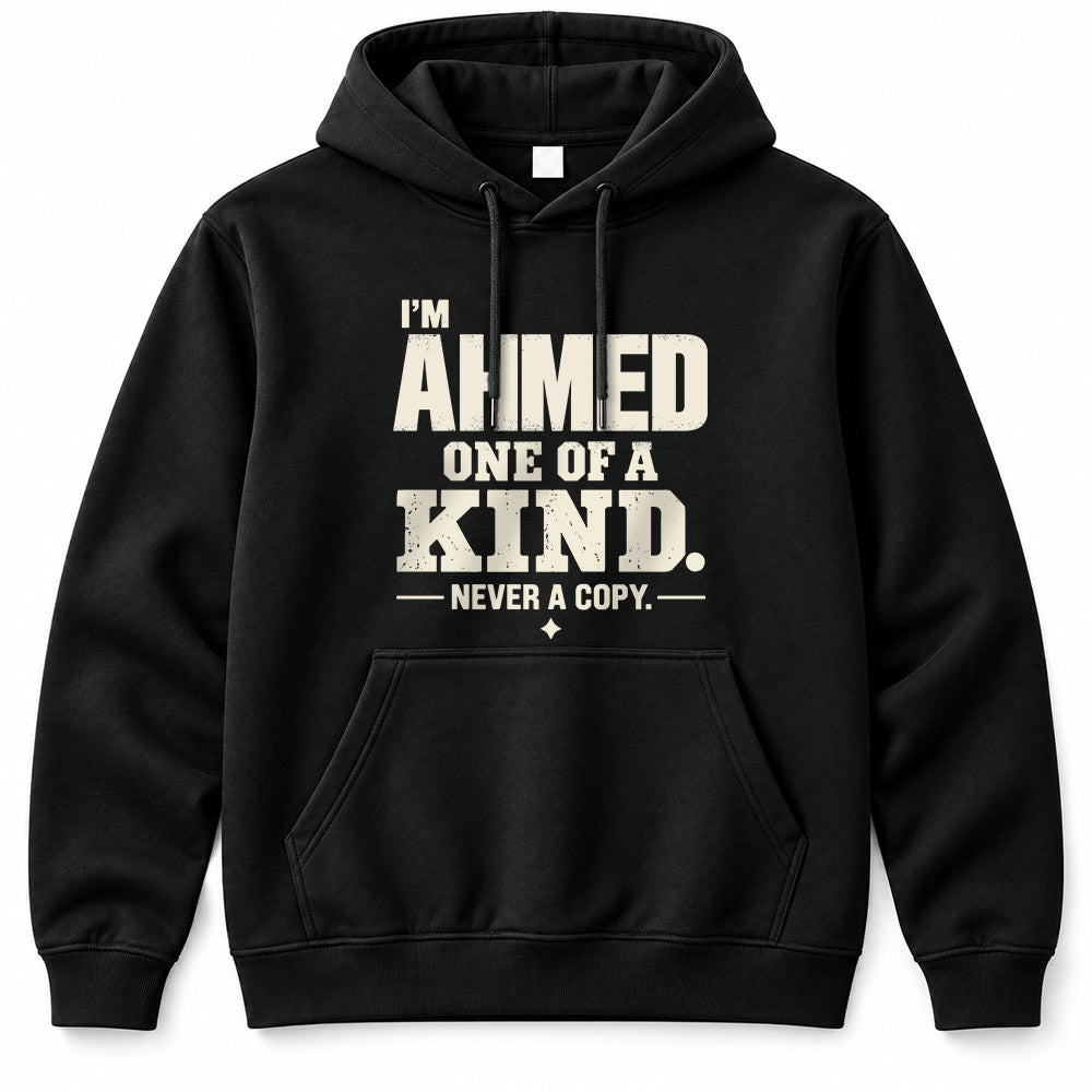 AHMED P6-K4-228 Personalized Funny Quote Apparel “I’m NAME – One of a Kind, Never a Copy”