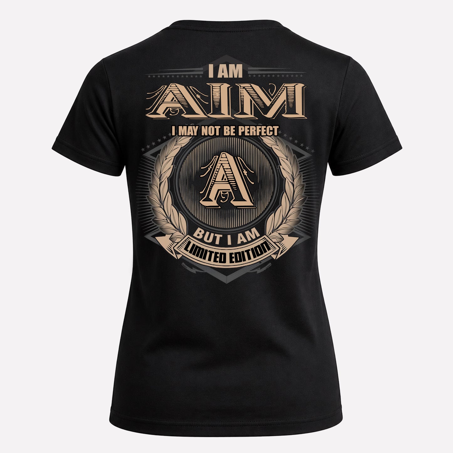 AIM PH55-T25-Personalized Name Quote Apparel “I Am NAME May Not Be Perfect But I Am Limited Edition”