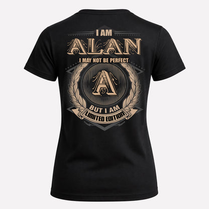 ALAN PH55-T25-Personalized Name Quote Apparel “I Am NAME May Not Be Perfect But I Am Limited Edition”