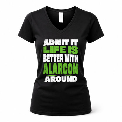 ALARCON HP68-K4-189 – Personalized Funny Quote Apparel “Admit It, Life Is Better With NAME Around”