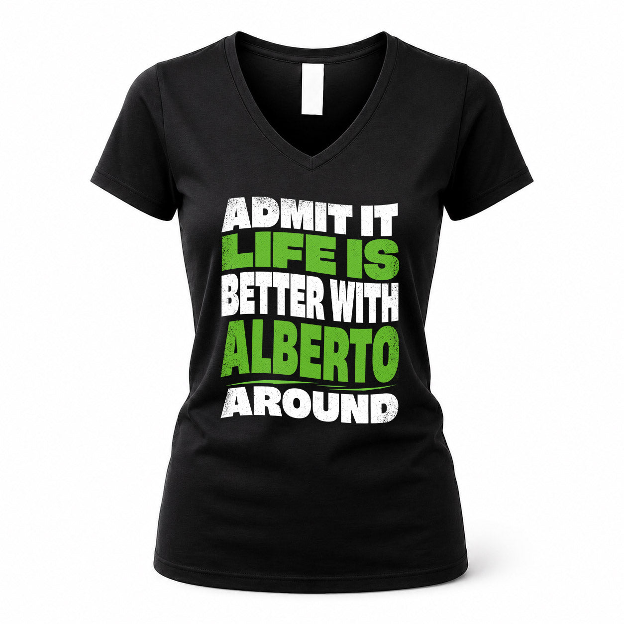 ALBERTO HP99-K4-189 – Personalized Funny Quote Apparel “Admit It, Life Is Better With NAME Around”